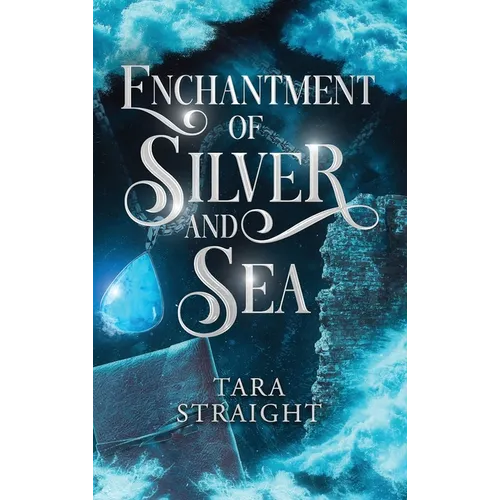 Enchantment of Silver and Sea - Hardcover