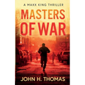 Masters of War: A Maxx King Thriller