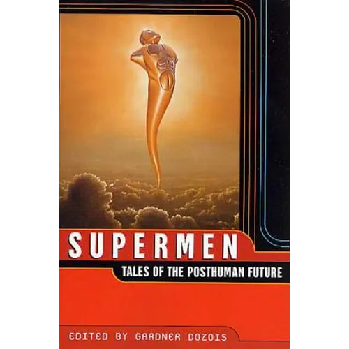 Supermen: Tales of the Posthuman Future