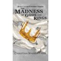 The Madness of Gods and Kings