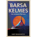 Barsa Kelmes: The Nomads Return