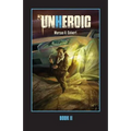 Unheroic: Book Two