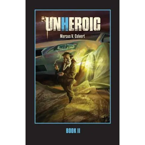 Unheroic: Book Two