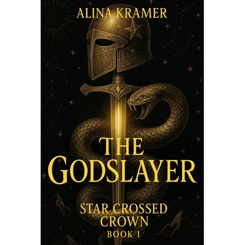 The Godslayer: Star Crossed Crown Book 1