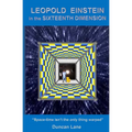 Leopold Einstein in the Sixteenth Dimension