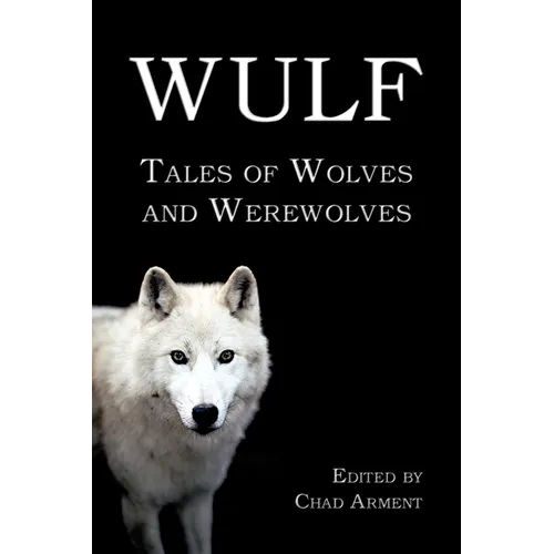 Wulf: Tales of Wolves and Werewolves