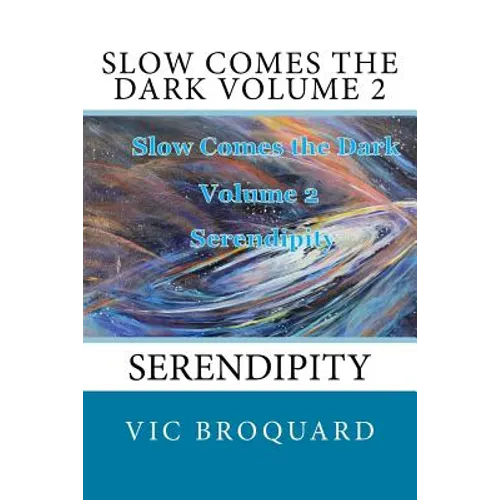 Slow Comes the Dark Volume 2 Serendipity