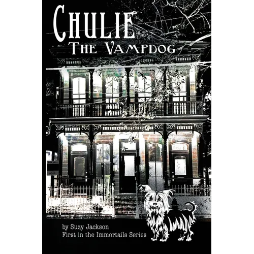 Chulie the Vampdog: First in the Immortails series