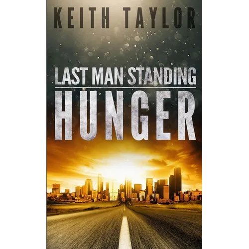 Hunger: Last Man Standing Book 1