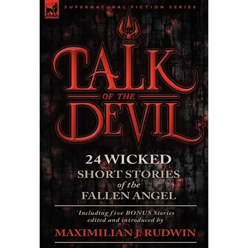 Talk of the Devil: Twenty-Four Classic Short Stories of the Fallen Angel-Including Five Bonus Stories