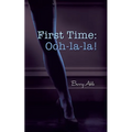First Time: Ooh-la-la!