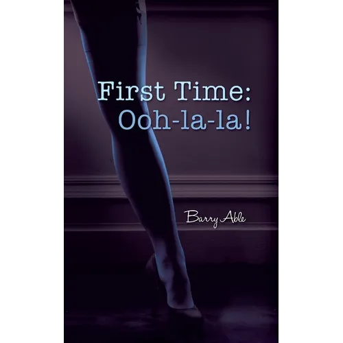 First Time: Ooh-la-la!