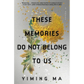 These Memories Do Not Belong to Us: A Constellation Novel