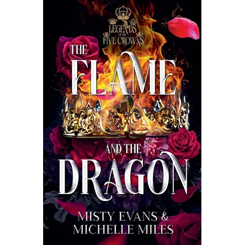 The Flame and the Dragon, Legends of the Five Crowns Romantasy Series, Book 1