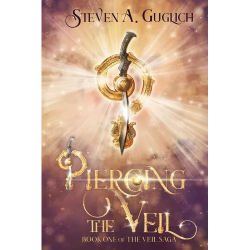 Piercing the Veil: Book One of The Veil Saga