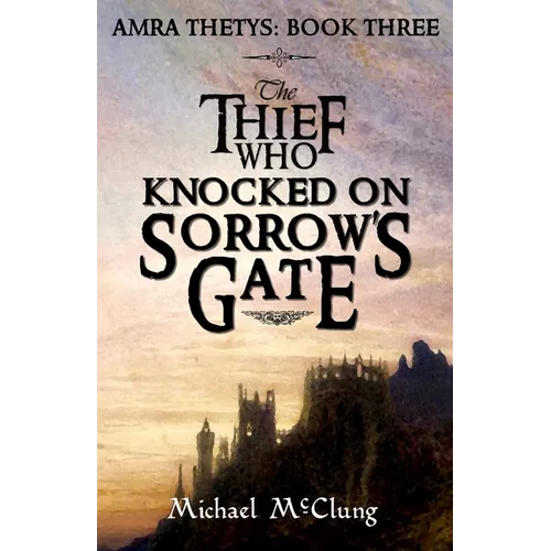The Thief Who Knocked On Sorrow's Gate