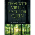 Those With Virtue Rescue The Queen