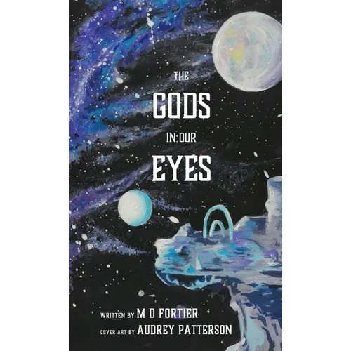 The Gods in Our Eyes