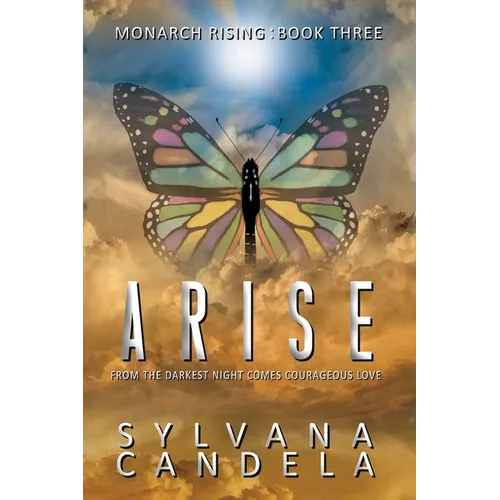 Arise: From the Darkest Night Comes Courageous Love