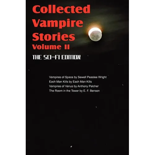 Collected Vampire Stories Volume II - The Sci-Fi Edition