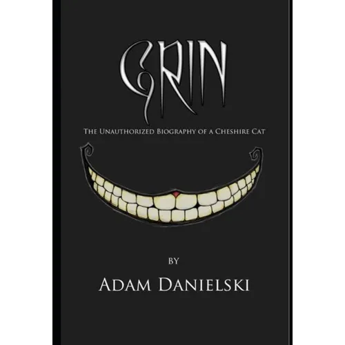 Grin - The Unauthorized Biography of a Cheshire Cat
