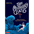 The Mythology Class: Where Philippine Legends Become Reality (a Graphic Novel)