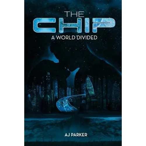 The Chip: A World Divided