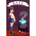 Kate: A Magic School for Girls Chapter Book