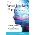 The Rebel Hackers of Point Breeze