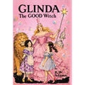 Glinda: The GOOD Witch (Illustrated)