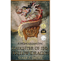Daughter of the Yellow Dragon: A Mongolian Epic