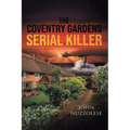 The Coventry Gardens Serial Killer