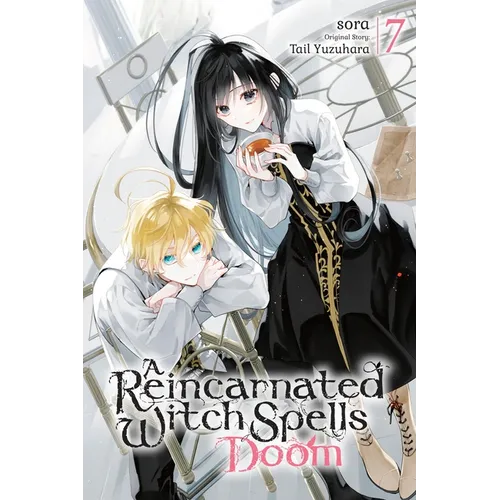 A Reincarnated Witch Spells Doom, Vol. 7: Volume 7