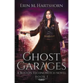 Ghost Garages: A Boston Technowitch Novel