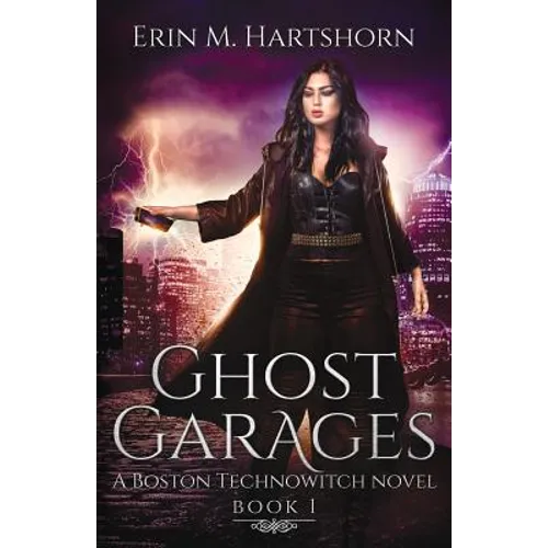 Ghost Garages: A Boston Technowitch Novel