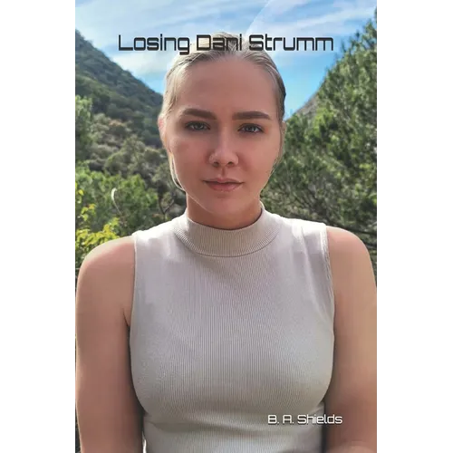 Losing Dani Strumm