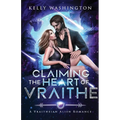 Claiming the Heart of Vraithe: A Vraitheian Alien Romance