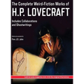 The Complete Weird-Fiction Works of H.P. Lovecraft: Includes Collaborations and Ghostwritings; With Original Pulp-Magazine Art