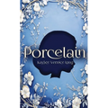 Porcelain: A Novelette