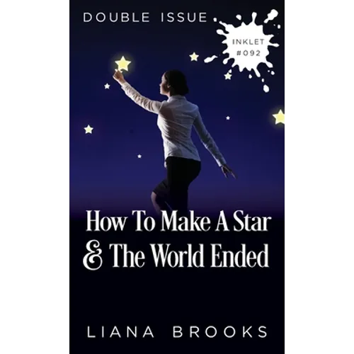How To Make A Star and The World Ended: (Double Issue)