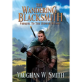 The Wandering Blacksmith: Prequel to the Hidden Wizard Series