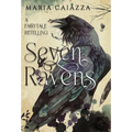 The Seven Ravens: A Fairy Tale Retelling