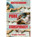 Pure Conspiracy (The After Eden Series): The Genesis of World War III