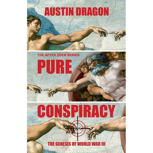 Pure Conspiracy (The After Eden Series): The Genesis of World War III