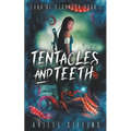 Tentacles and Teeth