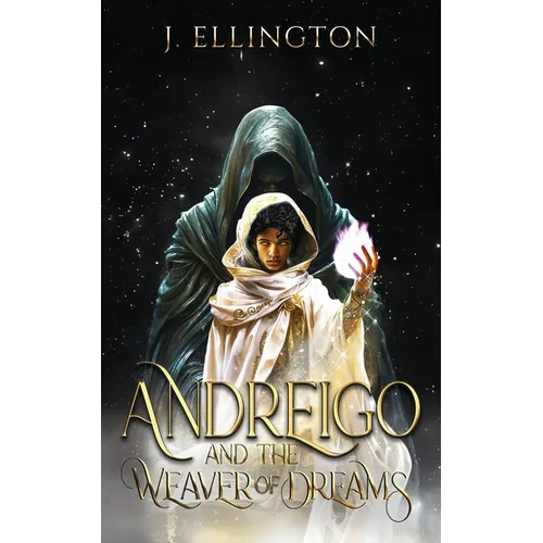 Andreigo and the Weaver of Dreams: Book 1