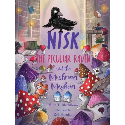 Nisk the Peculiar Raven and the Mushroom Mayhem