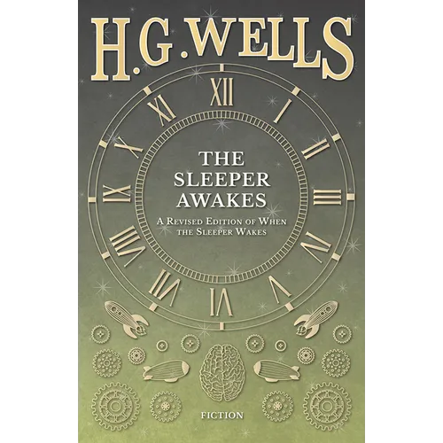 The Sleeper Awakes - A Revised Edition of When the Sleeper Wakes