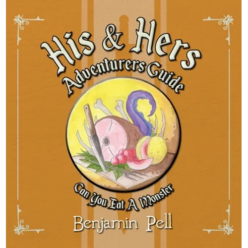 His & Hers Adventurers Guide: Can You Eat a Monster?