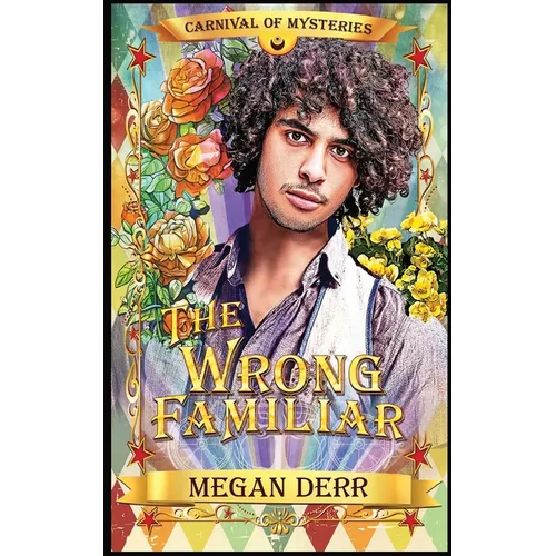 The Wrong Familiar: Carnival of Mysteries